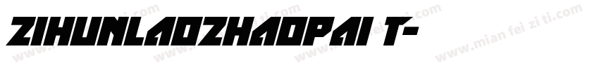 zihunlaozhaopai T字体转换